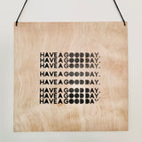 Have a Good Day | Hanging Wood Sign